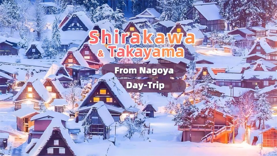 From Nagoya: Takayama and Shirakawa World Heritage Day Trip - Practical Information