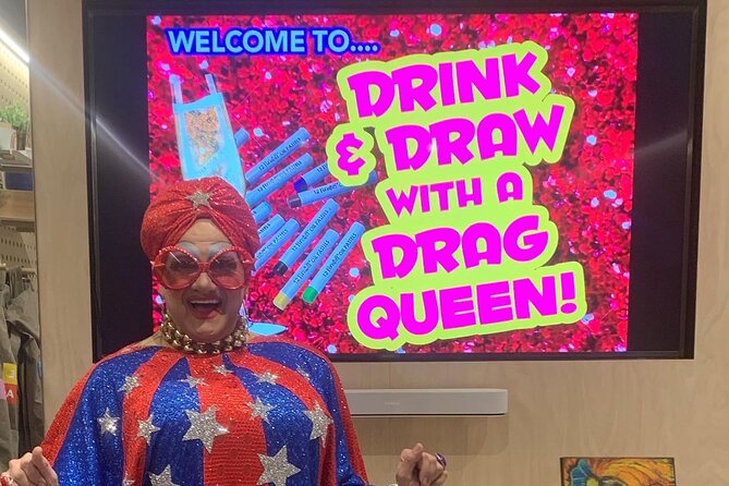 2 Hour Drink and Draw With a Drag Queen Workshop - Pricing and Terms