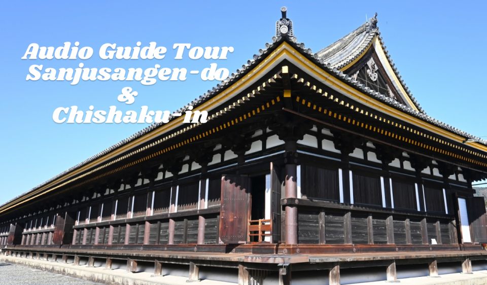 Audio Guide Tour Sanjusangen-do & Chishaku-in - Preparation and Guidelines