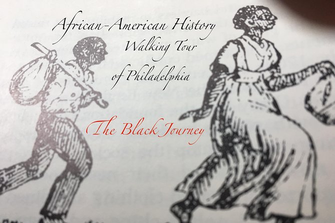 The Black Journey: An African-American History Walking Tour of Philadelphia - Key Points