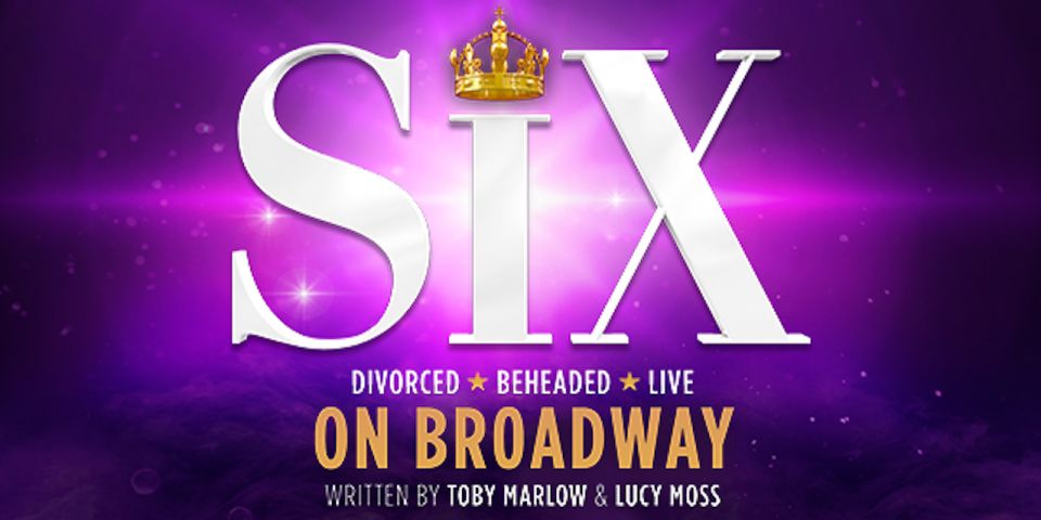 NYC: SIX on Broadway Tickets - Show Experience and Duration