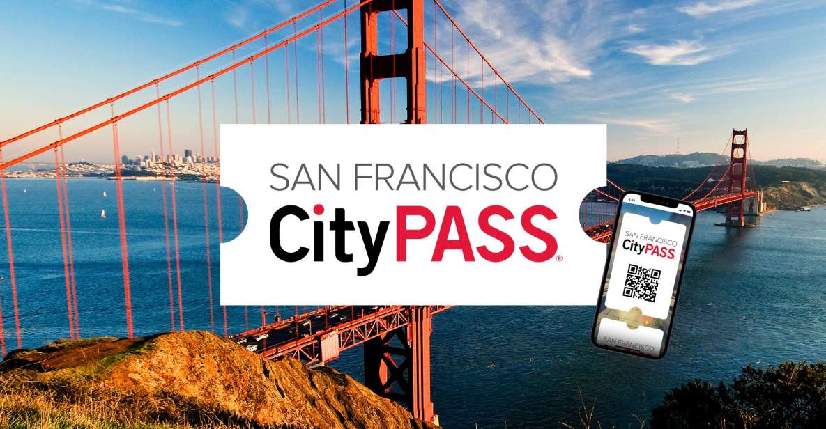 San Francisco CityPASS®: Save 46% at 4 Top Attractions - Experience and Highlights