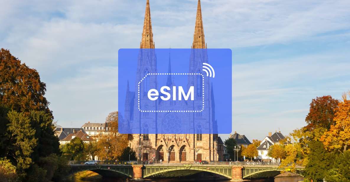 Strasbourg: France/ Europe Esim Roaming Mobile Data Plan - Pricing and Reservations